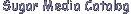 Sugar Media Catalog